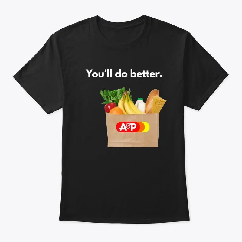 ☆ You'll Do Better At A&P