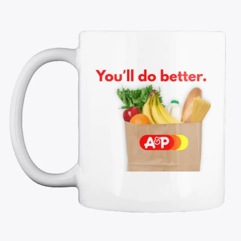 ☆ You'll Do Better At A&P